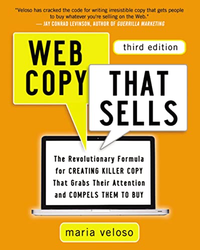 Web Copy That Sells: The Revolutionary Formula for Creating Killer Copy That Grabs Their Attention and Compels Them to Buy von Amacom